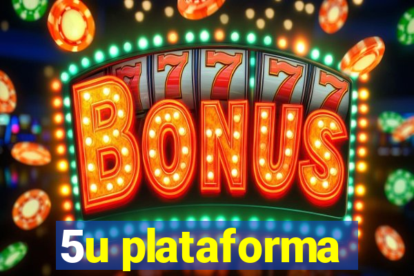 5u plataforma